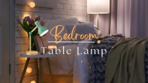 How tall should bedroom table lamps be